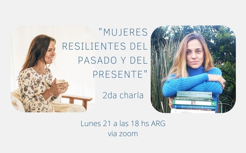 2da Charla "Mujeres Resilientes del Pasado y del Presente"